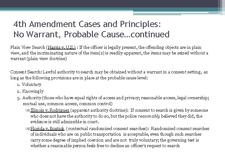 4 th Amendment Cases and Principles: No Warrant, Probable Cause…continued Plain View Search (Harris