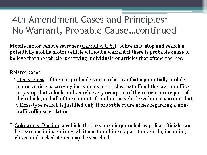 4 th Amendment Cases and Principles: No Warrant, Probable Cause…continued Mobile motor vehicle searches