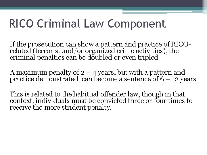 RICO Criminal Law Component If the prosecution can show a pattern and practice of