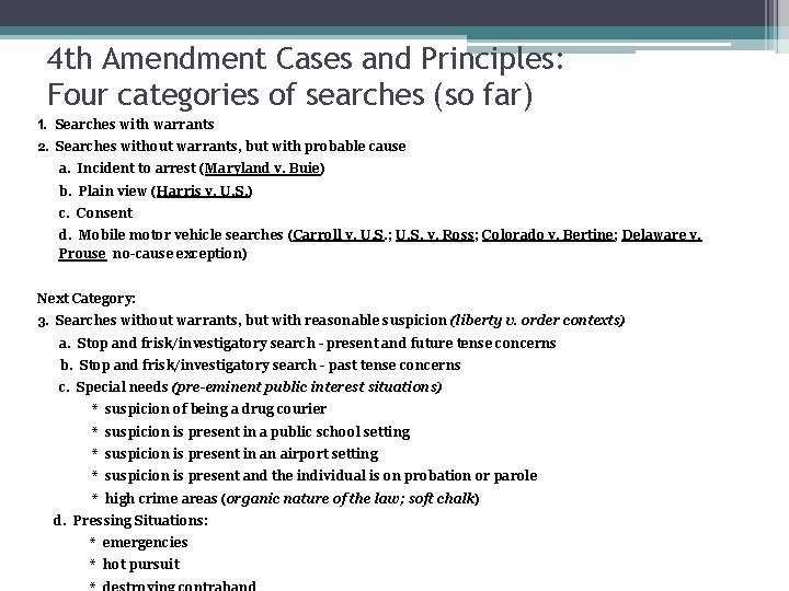 4 th Amendment Cases and Principles: Four categories of searches (so far) 1. Searches