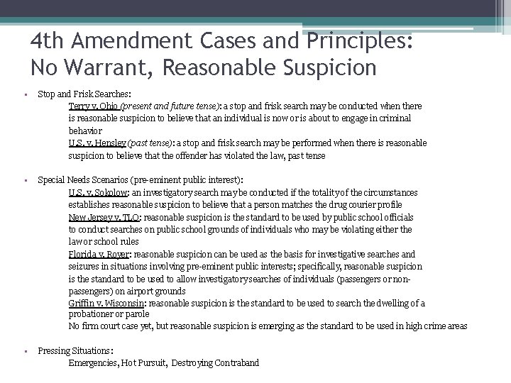 4 th Amendment Cases and Principles: No Warrant, Reasonable Suspicion • Stop and Frisk