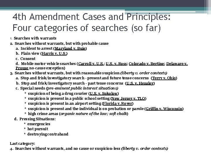 4 th Amendment Cases and Principles: Four categories of searches (so far) Searches with
