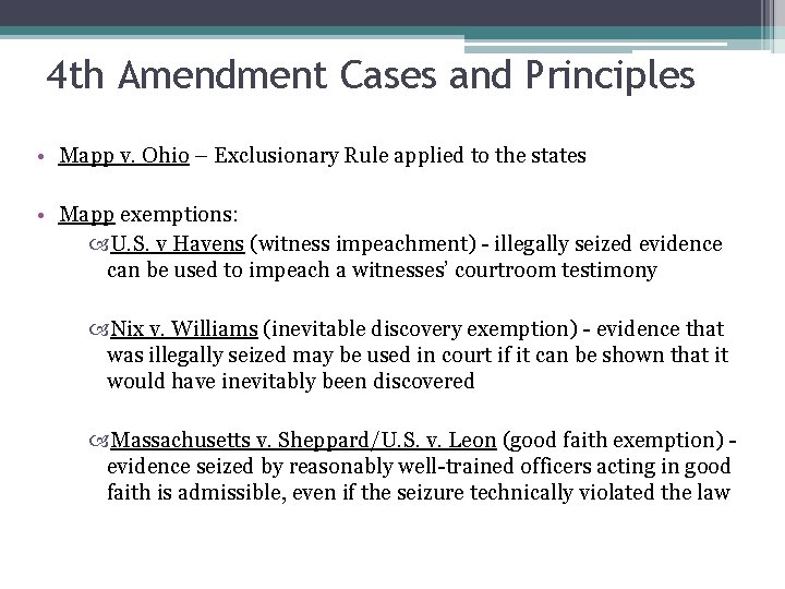 4 th Amendment Cases and Principles • Mapp v. Ohio – Exclusionary Rule applied