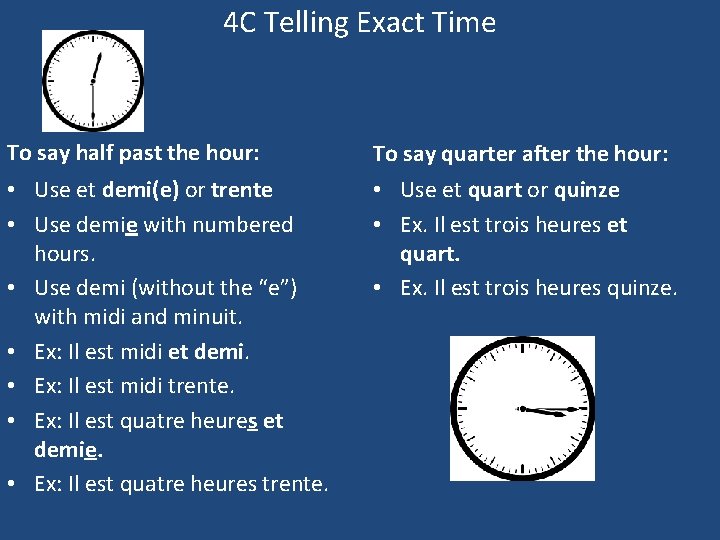 4 C Telling Exact Time To say half past the hour: To say quarter