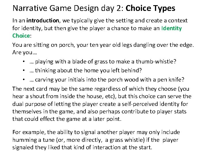 Narrative Game Design day 2: Choice Types In an introduction, we typically give the