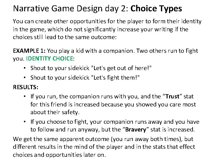 Narrative Game Design day 2: Choice Types You can create other opportunities for the