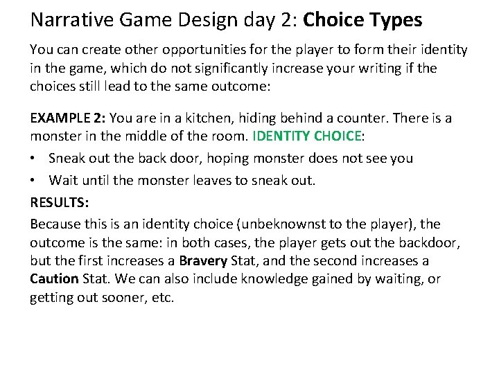 Narrative Game Design day 2: Choice Types You can create other opportunities for the