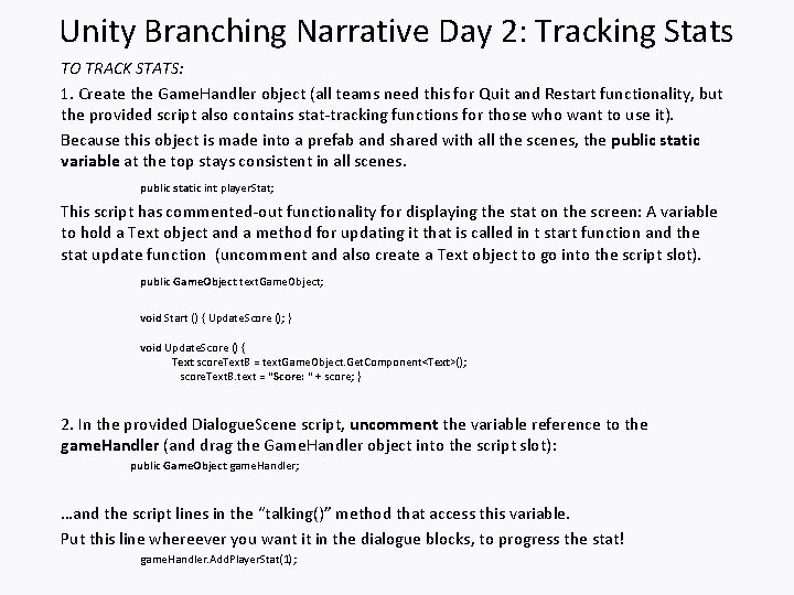 Unity Branching Narrative Day 2: Tracking Stats TO TRACK STATS: 1. Create the Game.