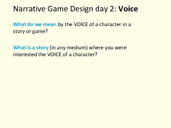 Narrative Game Design day 2: Voice What do we mean by the VOICE of