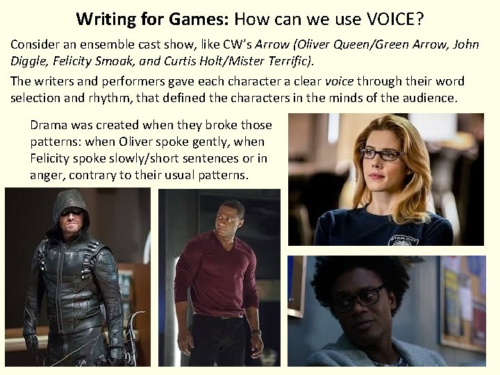 Writing for Games: How can we use VOICE? Consider an ensemble cast show, like