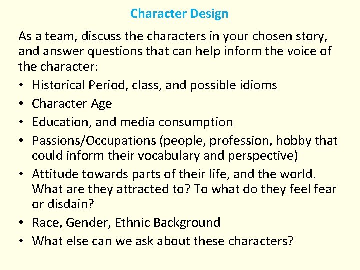 Character Design As a team, discuss the characters in your chosen story, and answer