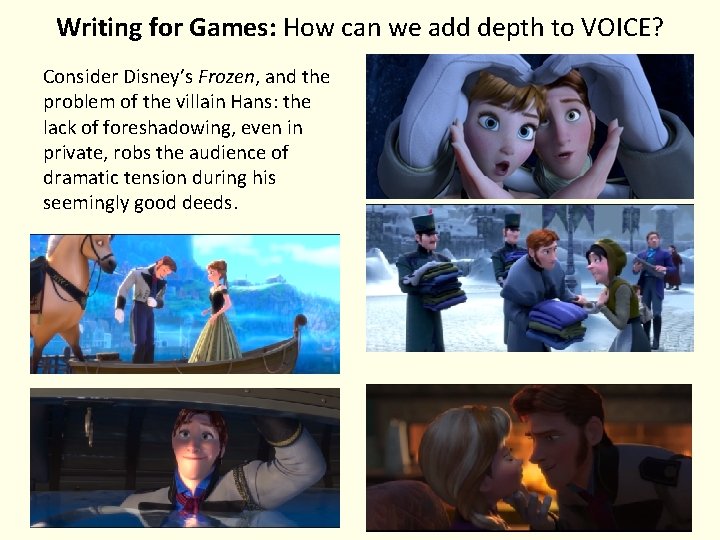 Writing for Games: How can we add depth to VOICE? Consider Disney’s Frozen, and