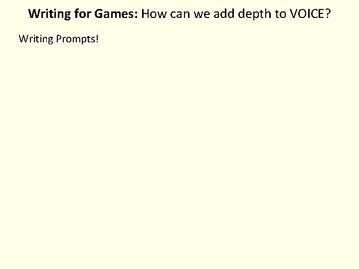 Writing for Games: How can we add depth to VOICE? Writing Prompts! 