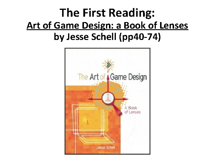 The First Reading: Art of Game Design: a Book of Lenses by Jesse Schell