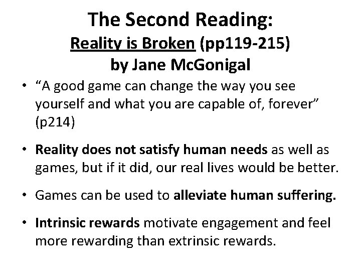 The Second Reading: Reality is Broken (pp 119 -215) by Jane Mc. Gonigal •