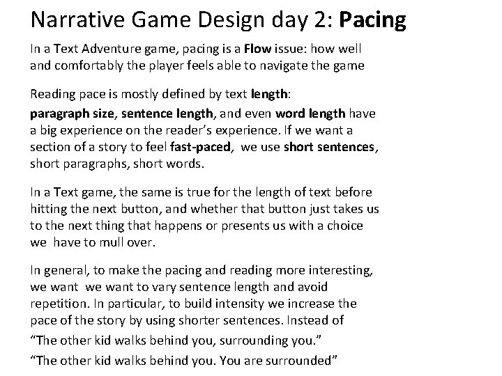Narrative Game Design day 2: Pacing In a Text Adventure game, pacing is a