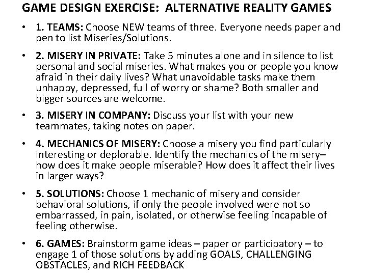 GAME DESIGN EXERCISE: ALTERNATIVE REALITY GAMES • 1. TEAMS: Choose NEW teams of three.