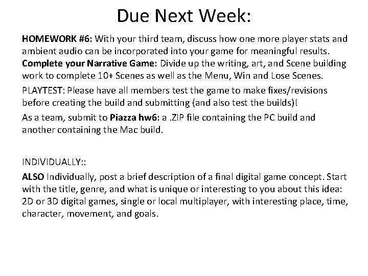 Due Next Week: HOMEWORK #6: With your third team, discuss how one more player