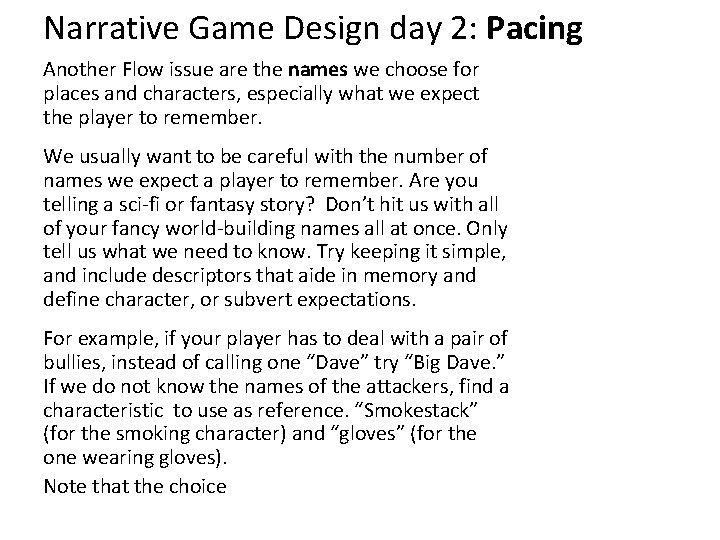 Narrative Game Design day 2: Pacing Another Flow issue are the names we choose