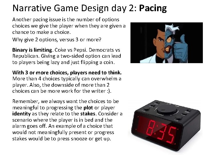 Narrative Game Design day 2: Pacing Another pacing issue is the number of options