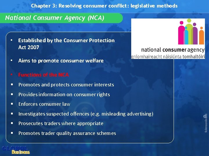 Chapter 3: Resolving consumer conflict: legislative methods National Consumer Agency (NCA) • Established by