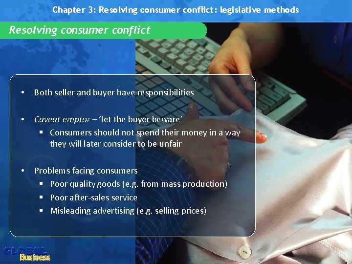 Chapter 3: Resolving consumer conflict: legislative methods Resolving consumer conflict • Both seller and
