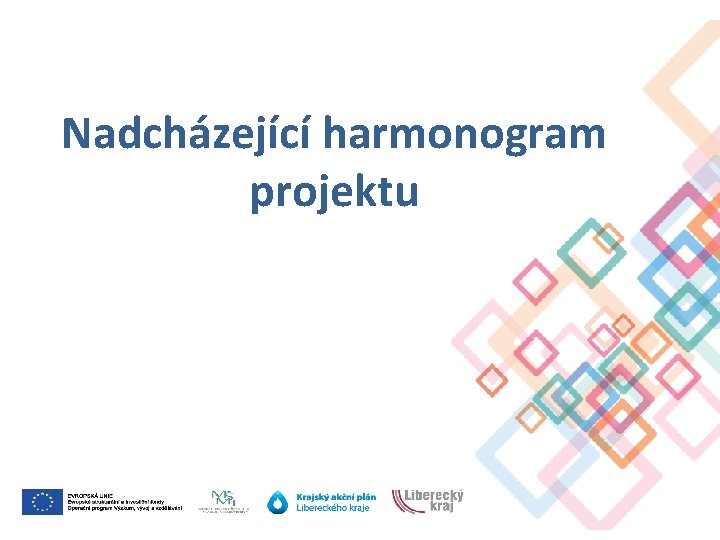 Nadcházející harmonogram projektu 