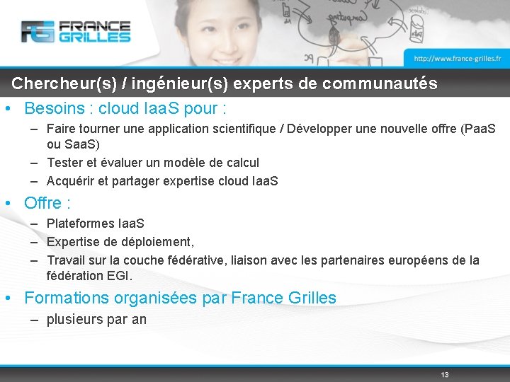 Chercheur(s) / ingénieur(s) experts de communautés • Besoins : cloud Iaa. S pour :