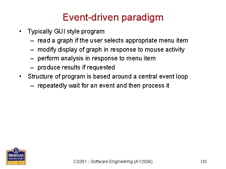 Event-driven paradigm • Typically GUI style program – read a graph if the user