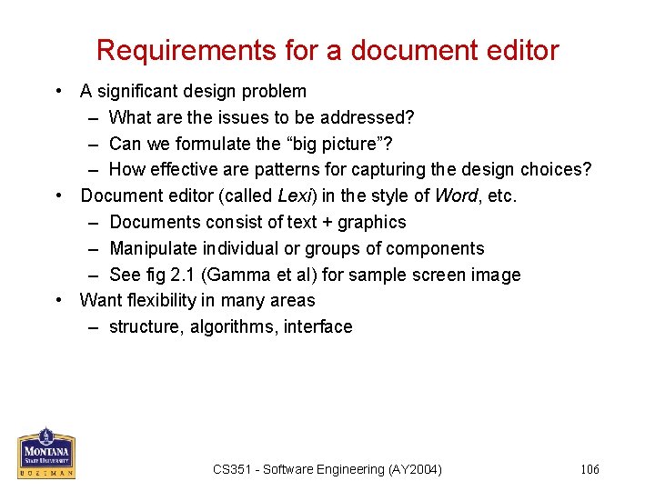 Requirements for a document editor • A significant design problem – What are the