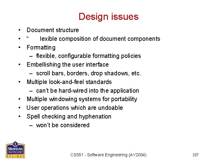 Design issues • Document structure • “ lexible composition of document components • Formatting