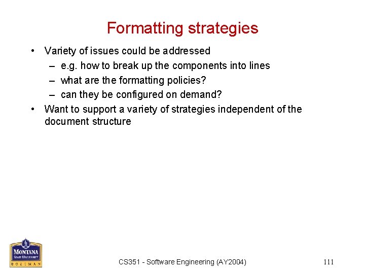 Formatting strategies • Variety of issues could be addressed – e. g. how to