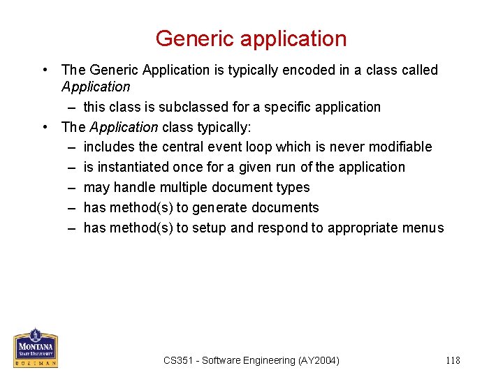 Generic application • The Generic Application is typically encoded in a class called Application