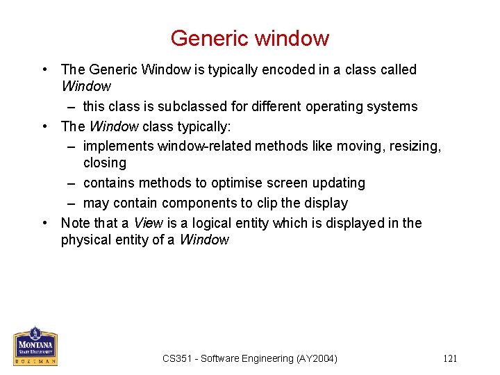 Generic window • The Generic Window is typically encoded in a class called Window