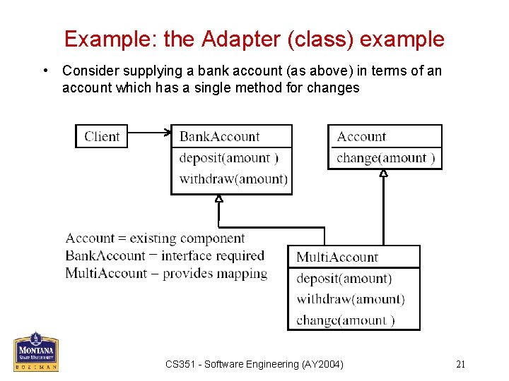 Example: the Adapter (class) example • Consider supplying a bank account (as above) in