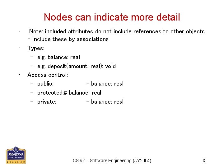 Nodes can indicate more detail • • • Note: included attributes do not include