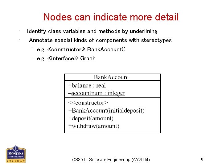 Nodes can indicate more detail • • Identify class variables and methods by underlining