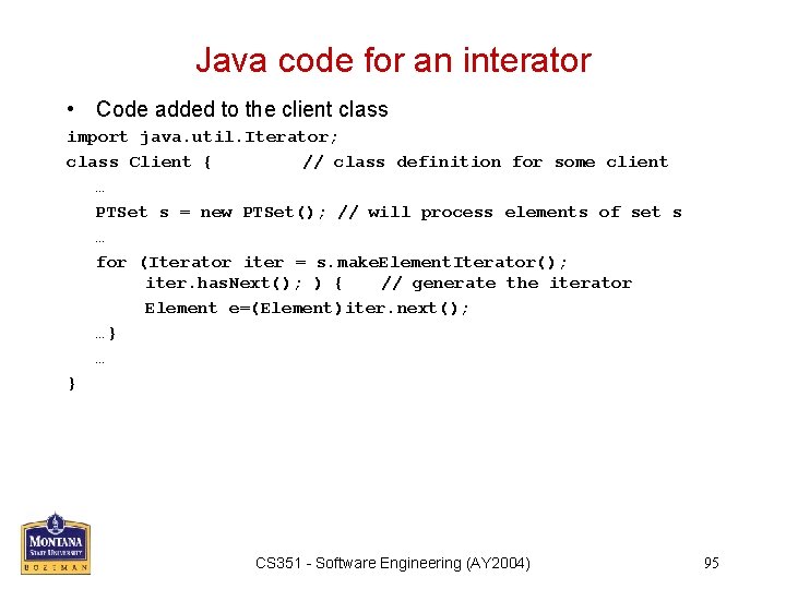 Java code for an interator • Code added to the client class import java.