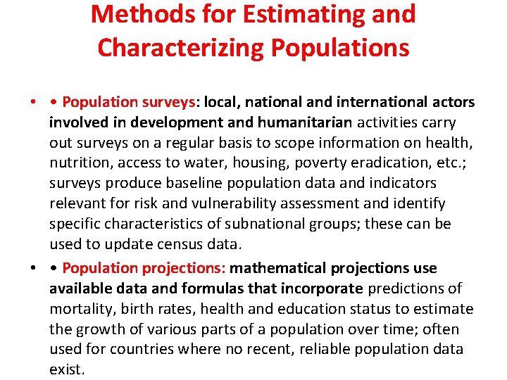 Methods for Estimating and Characterizing Populations • • Population surveys: local, national and international