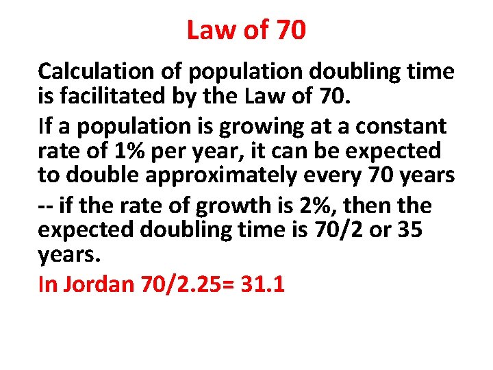 Law of 70 Calculation of population doubling time is facilitated by the Law of