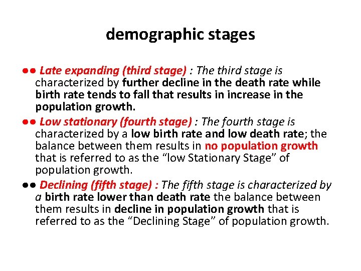 demographic stages ●● Late expanding (third stage) : The third stage is characterized by