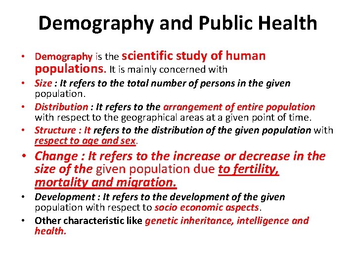 Demography and Public Health • Demography is the scientific study of human populations. It