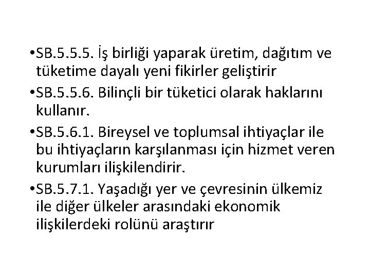  • SB. 5. 5. 5. İş birliği yaparak üretim, dağıtım ve tüketime dayalı