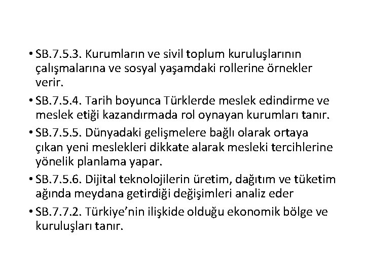  • SB. 7. 5. 3. Kurumların ve sivil toplum kuruluşlarının çalışmalarına ve sosyal