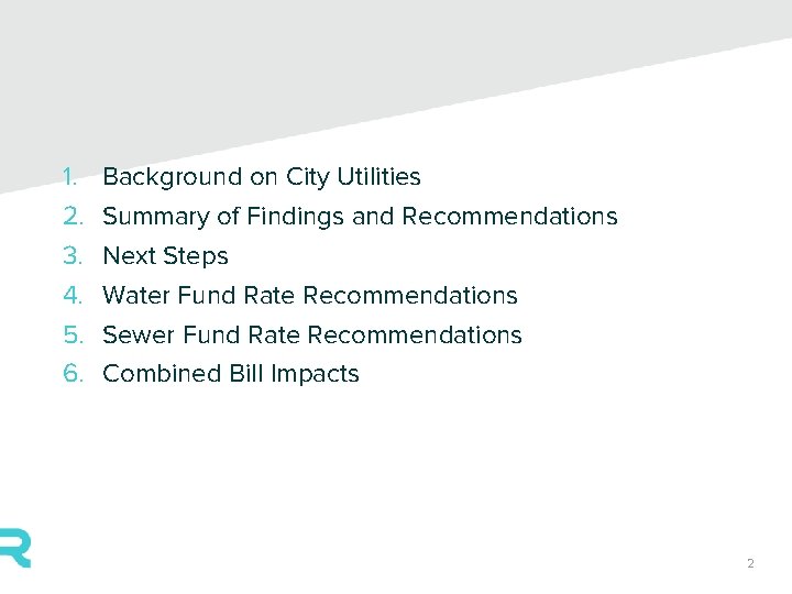 1. 2. 3. 4. 5. 6. Background on City Utilities Summary of Findings and