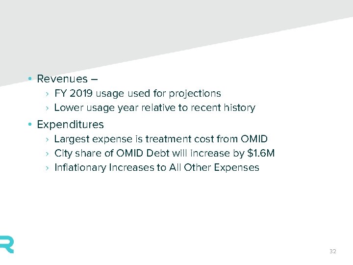  • Revenues – › FY 2019 usage used for projections › Lower usage