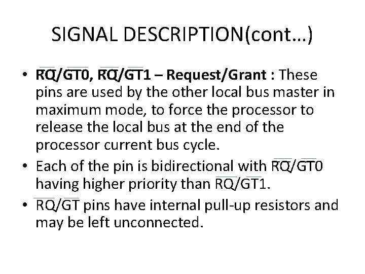 SIGNAL DESCRIPTION(cont…) • R Q /G T 0, R Q /G T 1 –