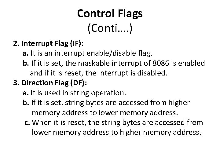 Control Flags (Conti…. ) 2. Interrupt Flag (IF): a. It is an interrupt enable/disable