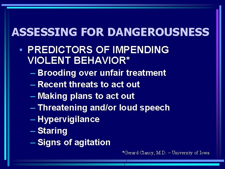 ASSESSING FOR DANGEROUSNESS • PREDICTORS OF IMPENDING VIOLENT BEHAVIOR* – Brooding over unfair treatment