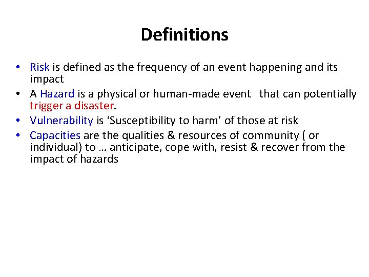 Definitions • Risk is defined as the frequency of an event happening and its